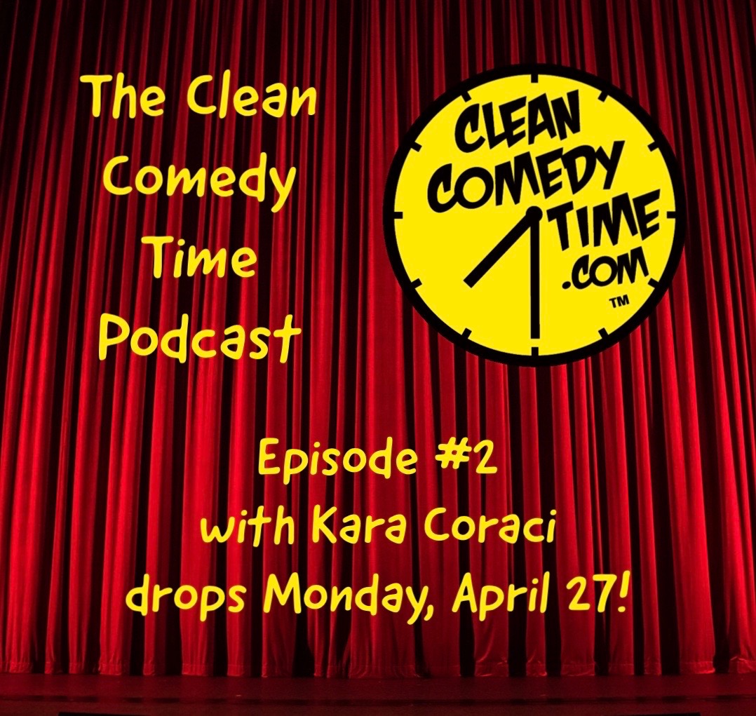 Clean Comedy Time Podcast Kara Coraci