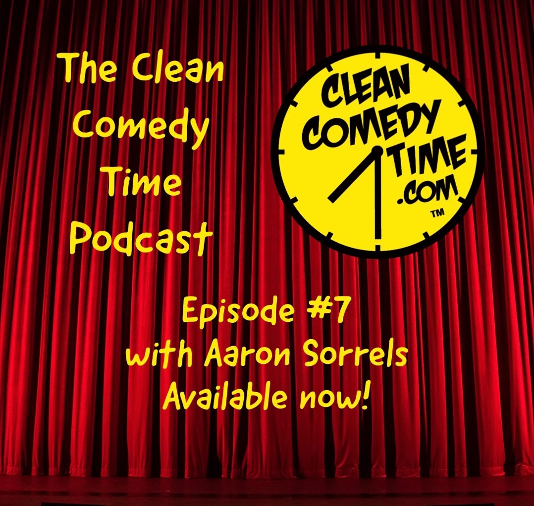 Clean Comedy Time Podcast Aaron Sorrels