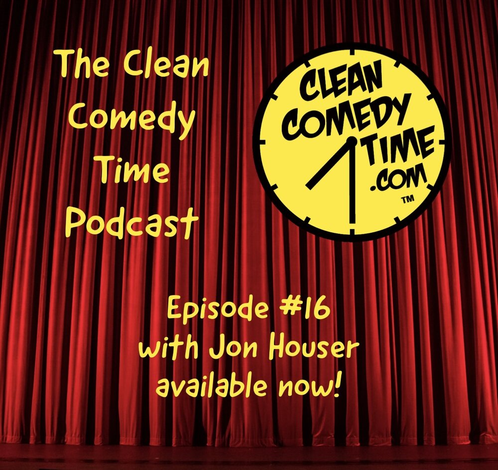 Clean Comedy Time Podcast Jon Houser