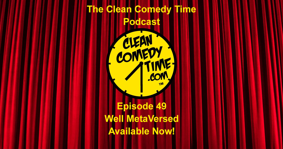 A special Clean Comedy Time Podcast episode, featuring a podcast Aaron Sorrels does with Jason Earls about the VR Soapstone Comedy Club, Well Metaversed.